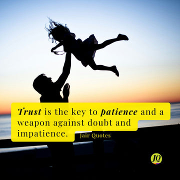 Trust is the Key to Patience